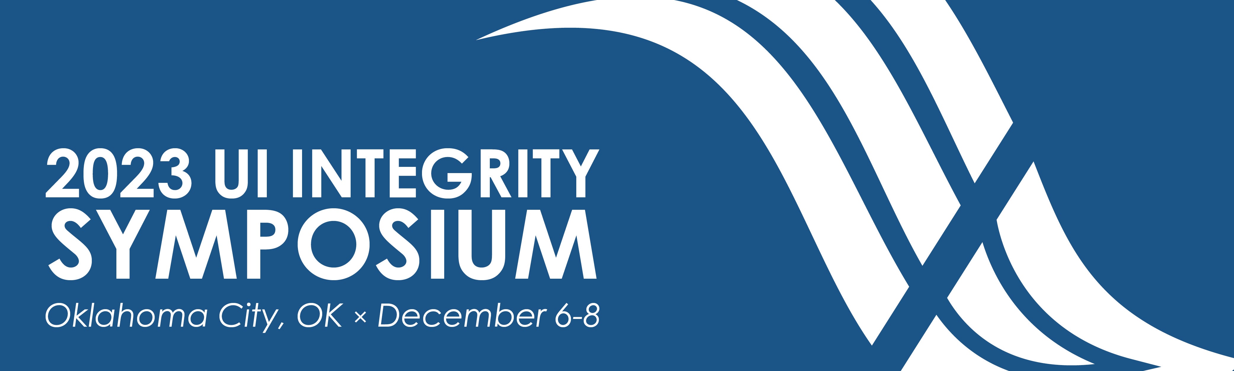 2023 UI Integrity Symposium - December 6 - 8, 2023 - Oklahoma City, OK