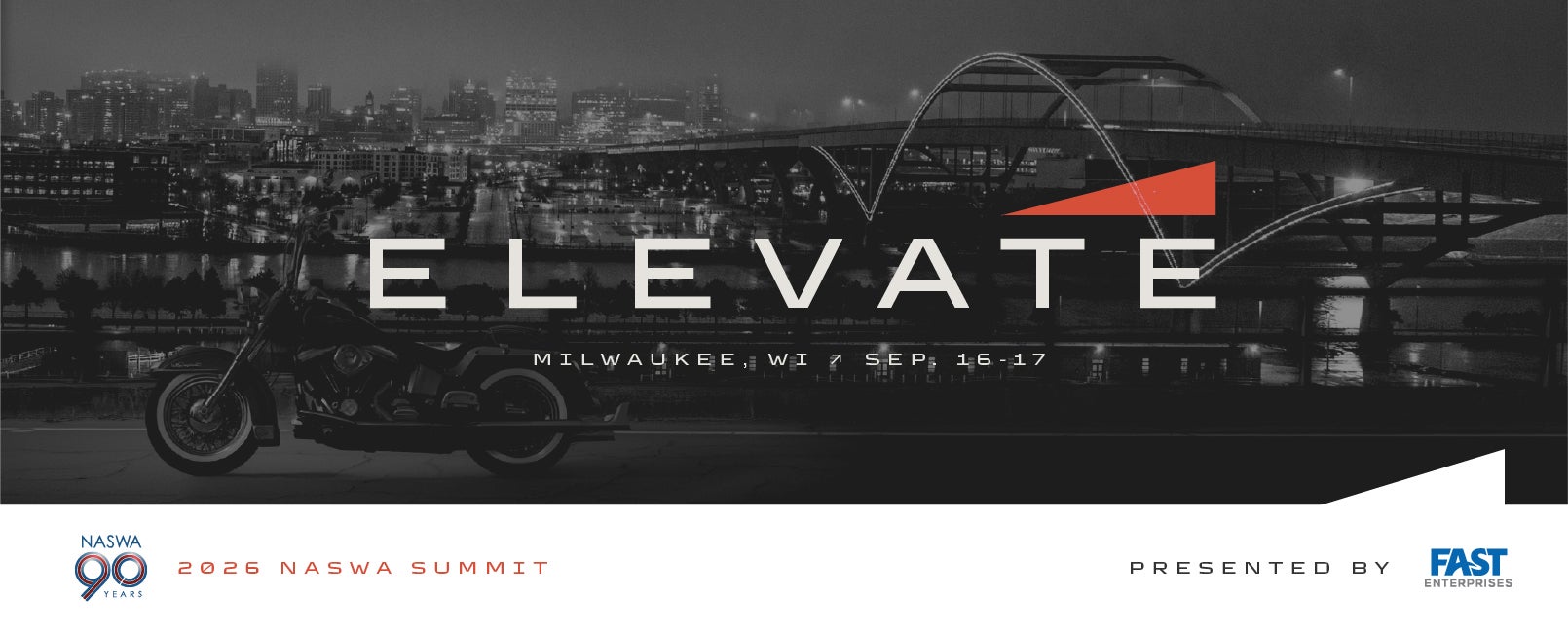 Banner for the 2026 NASWA Summit. Shows Milwaukee skyline at night with a bridge and motorcycle. Text reads 'ELEVATE,' 'Milwaukee, WI, Sep. 16-17.' Logos for NASWA’s 90th anniversary and FAST Enterprises