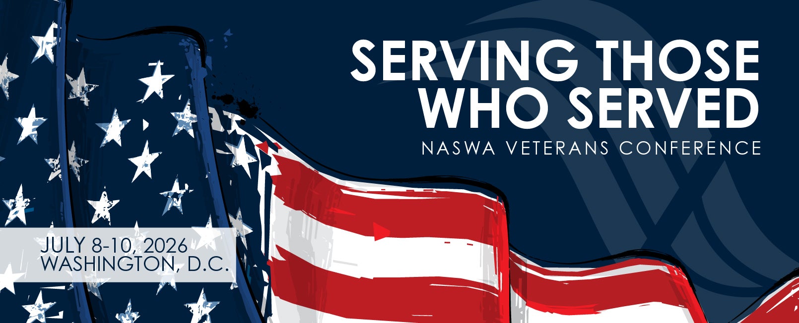 Graphic banner for the NASWA Veterans Conference, featuring the text 'Serving Those Who Served' with an American flag background and details of the event: 'July 8-10, 2026, Washington, D.C.' in white lettering.