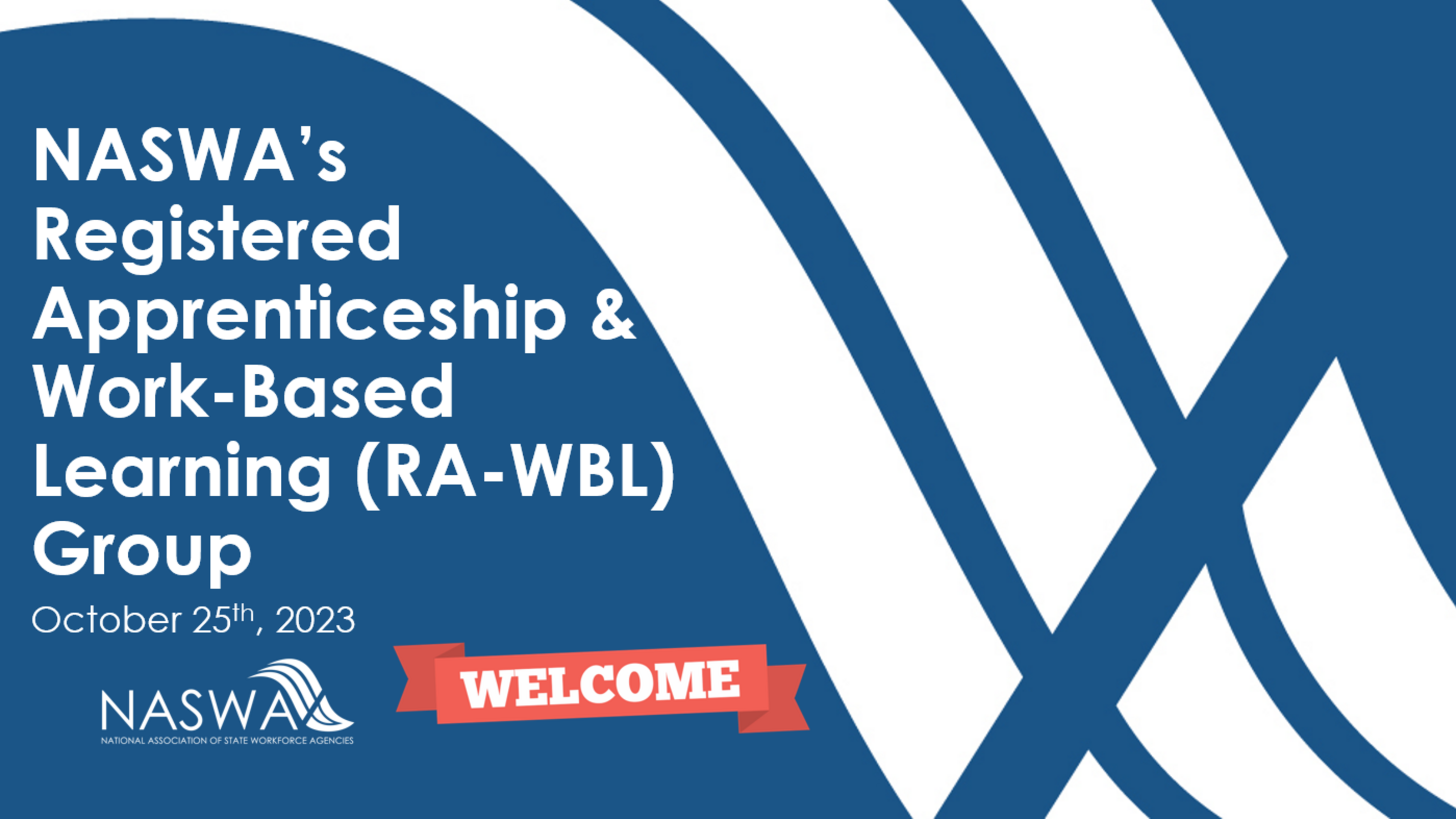 NASWA's Registered Appenticeship & Work-Based Learning (RA-WBL) Group