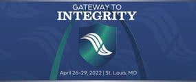 Gateway to Integrity | April 26-28, 2022 | St. Louis, MO